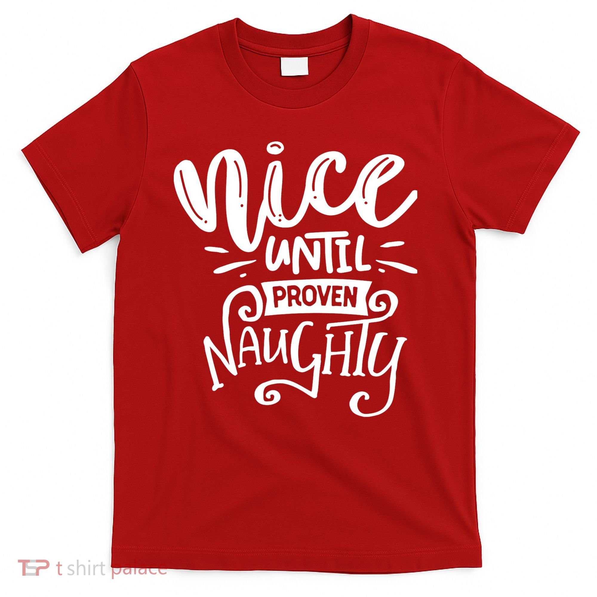 Nice Until Proven Naughty T-Shirt