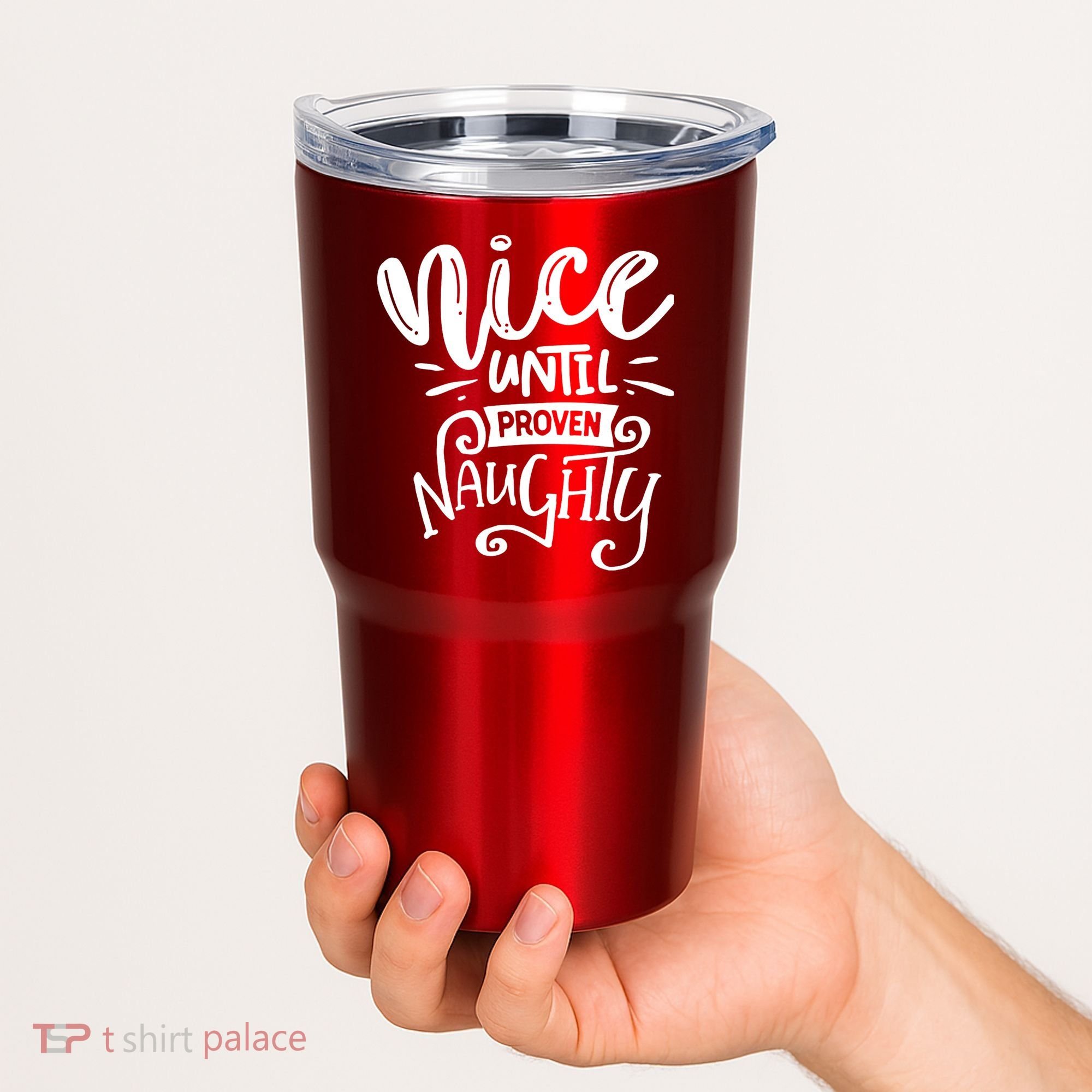 Nice Until Proven Naughty Tumbler