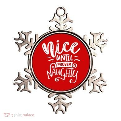 Nice Until Proven Naughty Ornament