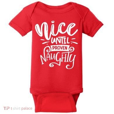 Nice Until Proven Naughty Baby Bodysuit