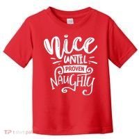 Nice Until Proven Naughty Toddler T-Shirt thumb 0