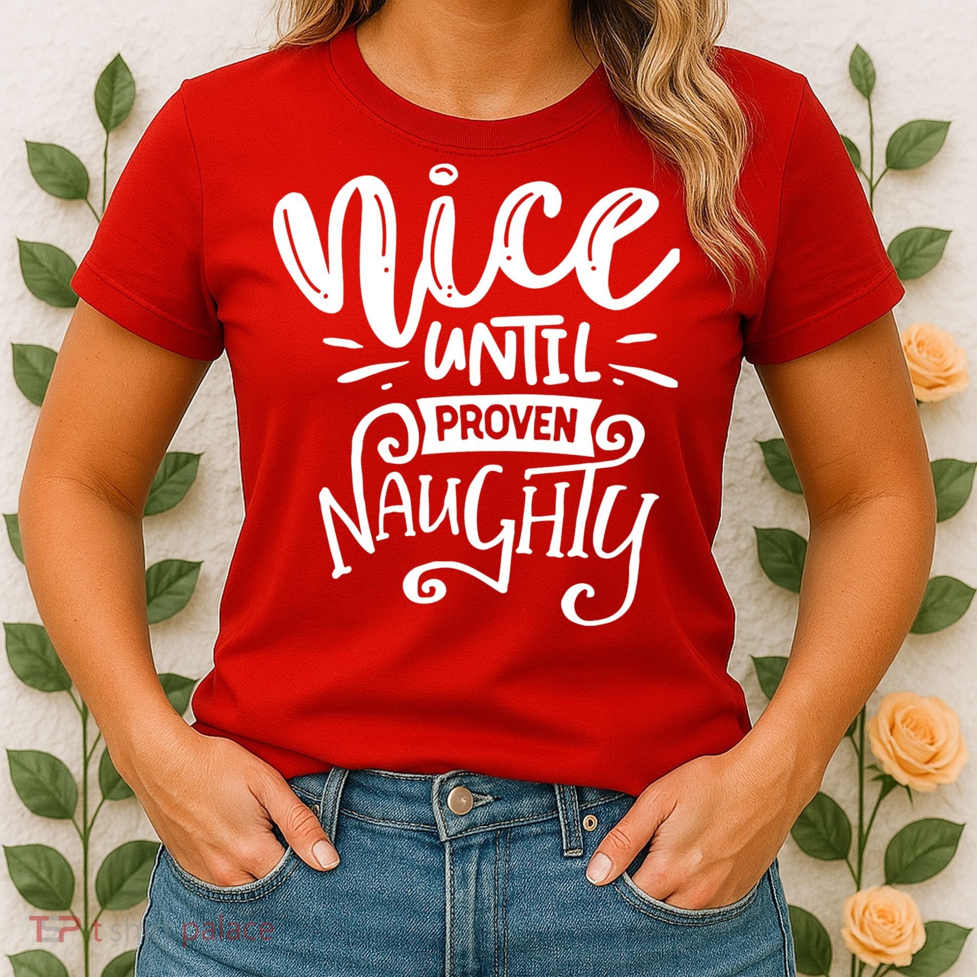Nice Until Proven Naughty Women's T-Shirt