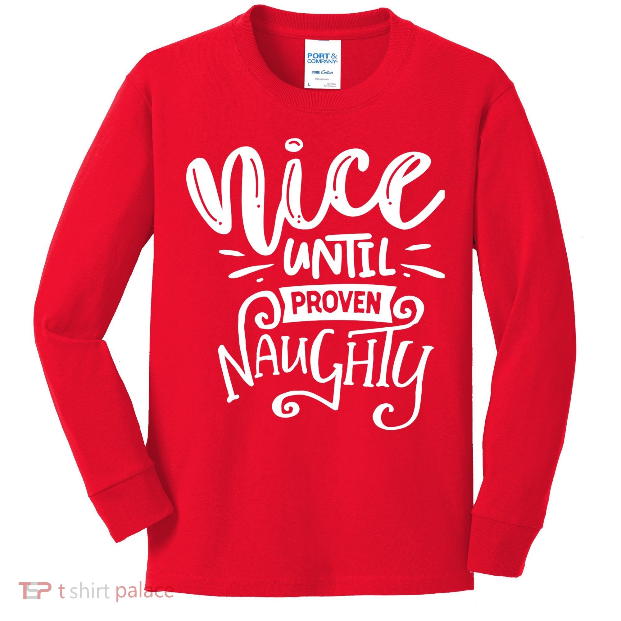Nice Until Proven Naughty Kids Long Sleeve Shirt