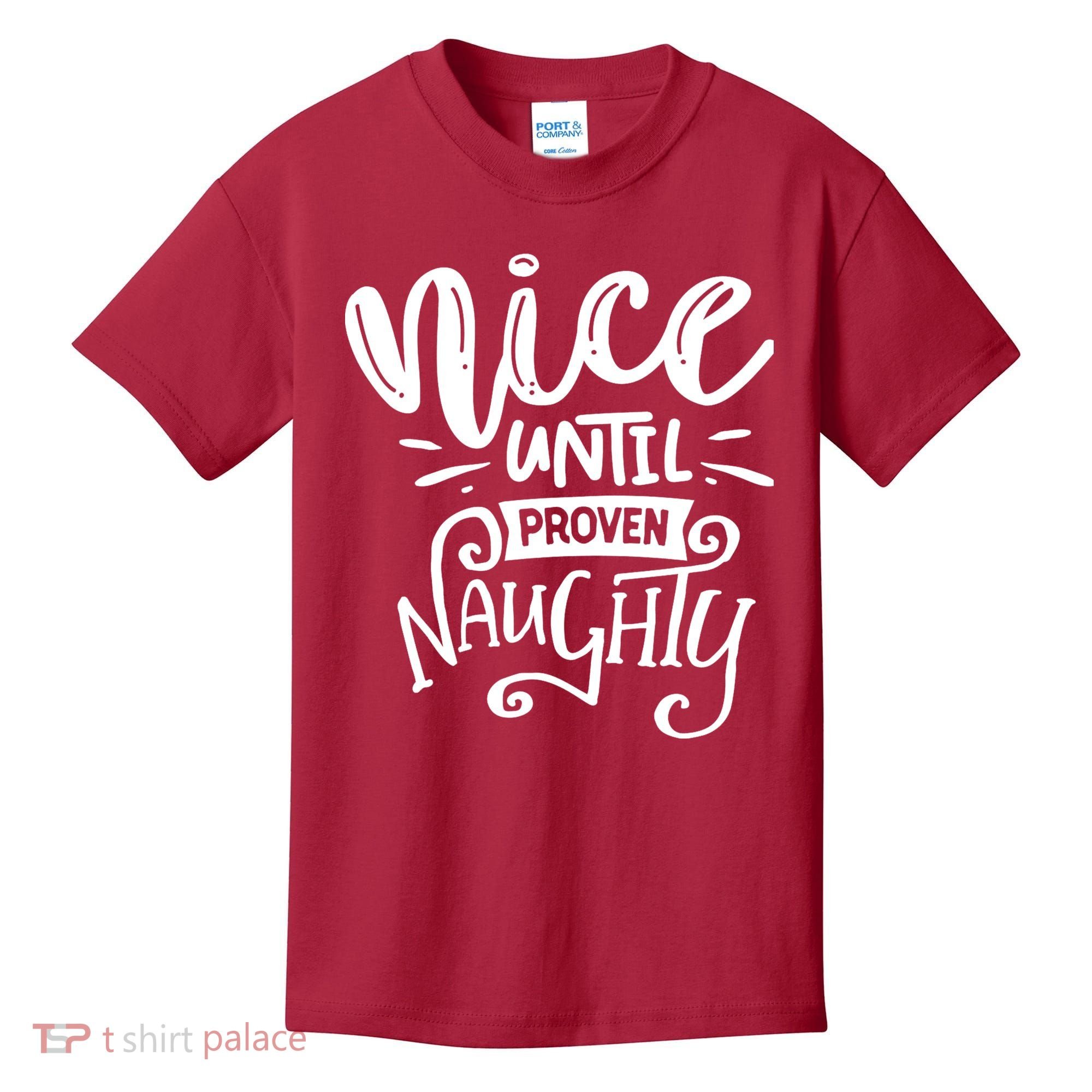 Nice Until Proven Naughty Kids T-Shirt