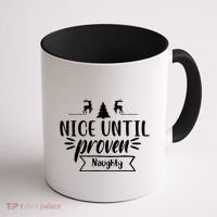 Nice Until Proven Naughty Coffee Mug thumb 1