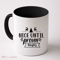 Nice Until Proven Naughty Coffee Mug thumb 0