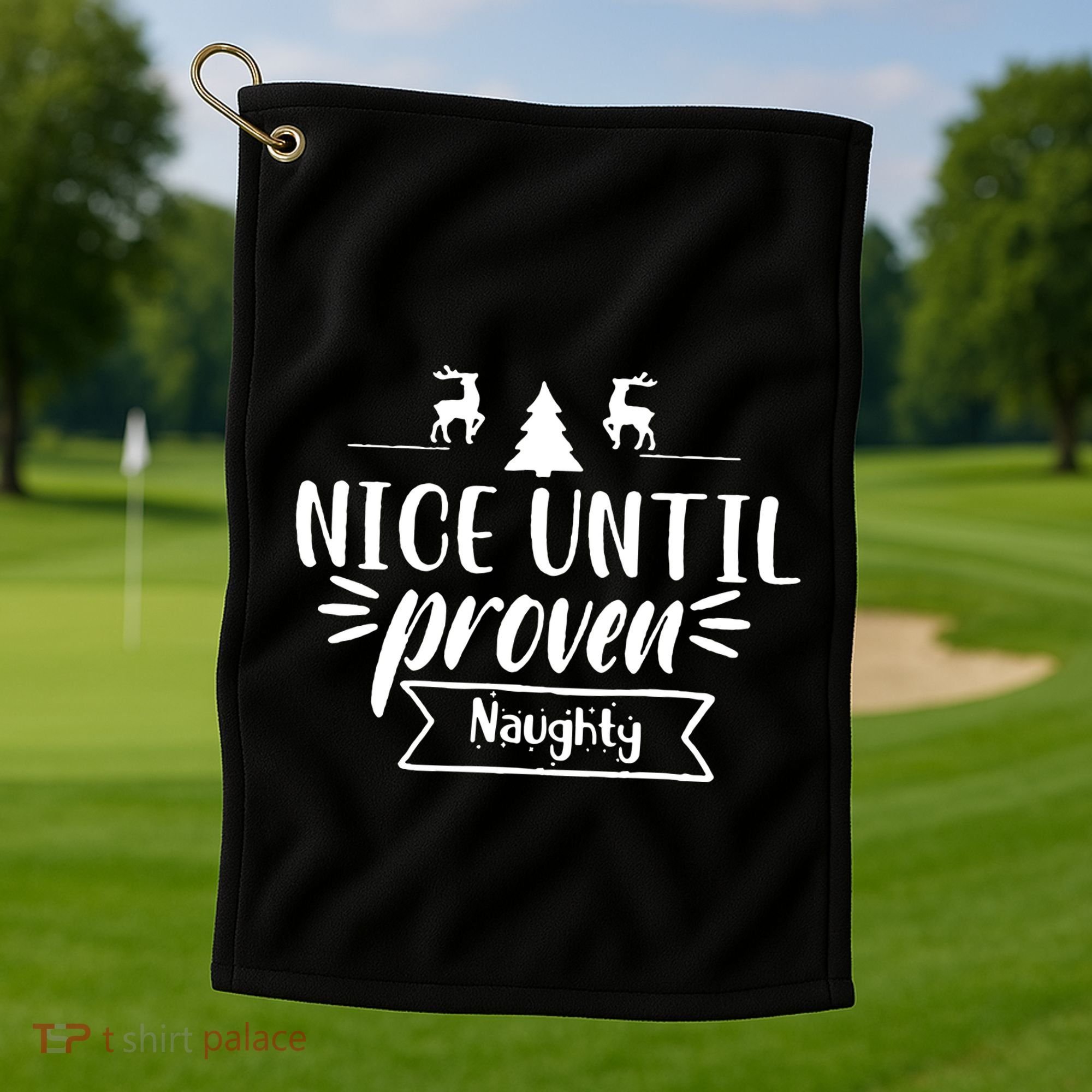Nice Until Proven Naughty Golf Towel
