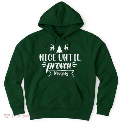 Nice Until Proven Naughty Hoodie