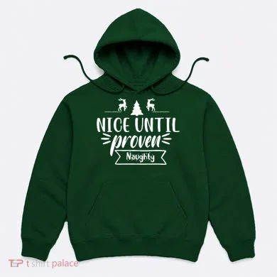 Nice Until Proven Naughty Hoodie