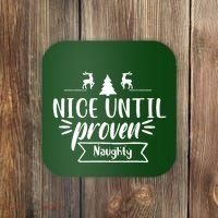 Nice Until Proven Naughty Coaster thumb 0