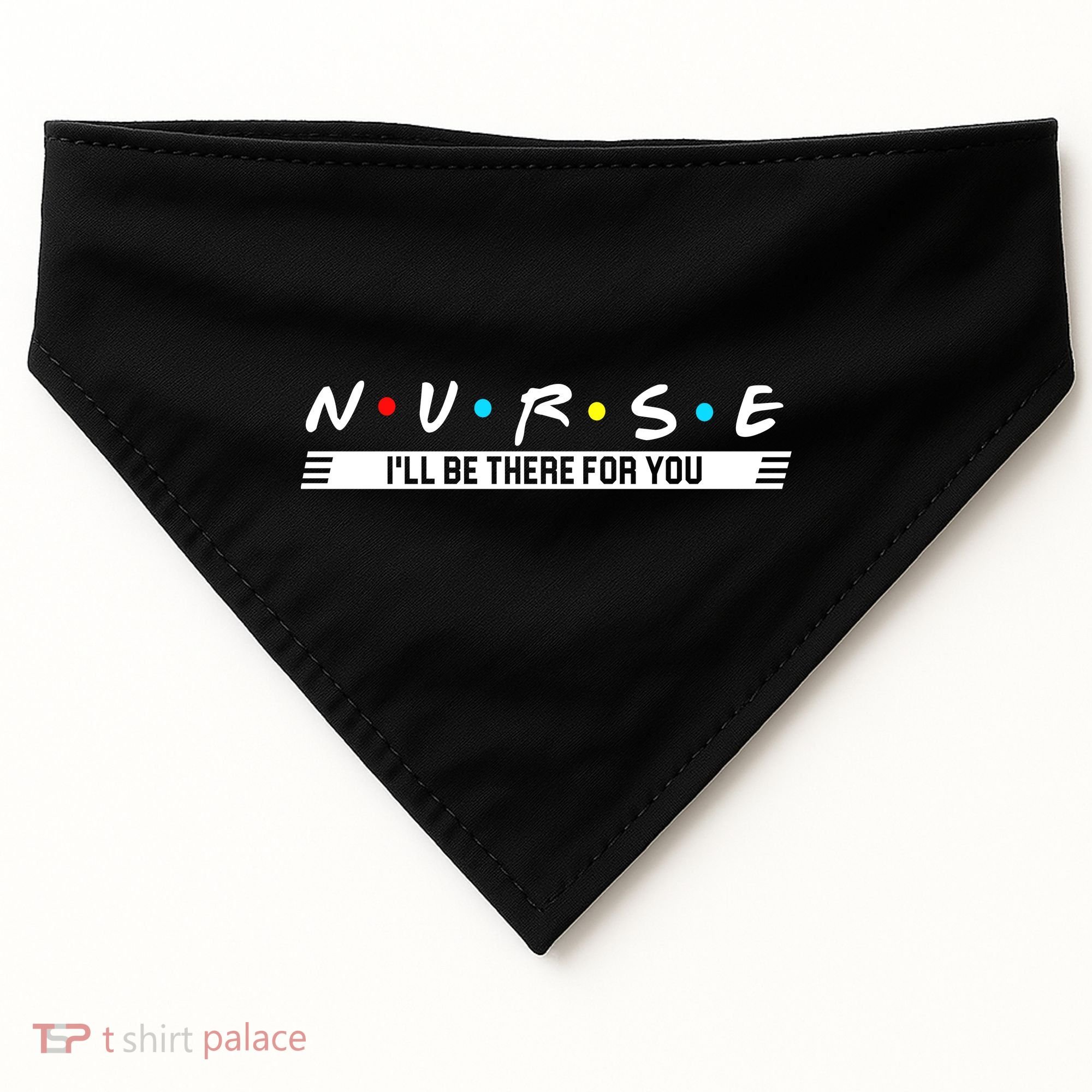 Nurse Be There For You USA-Made Doggie Bandana