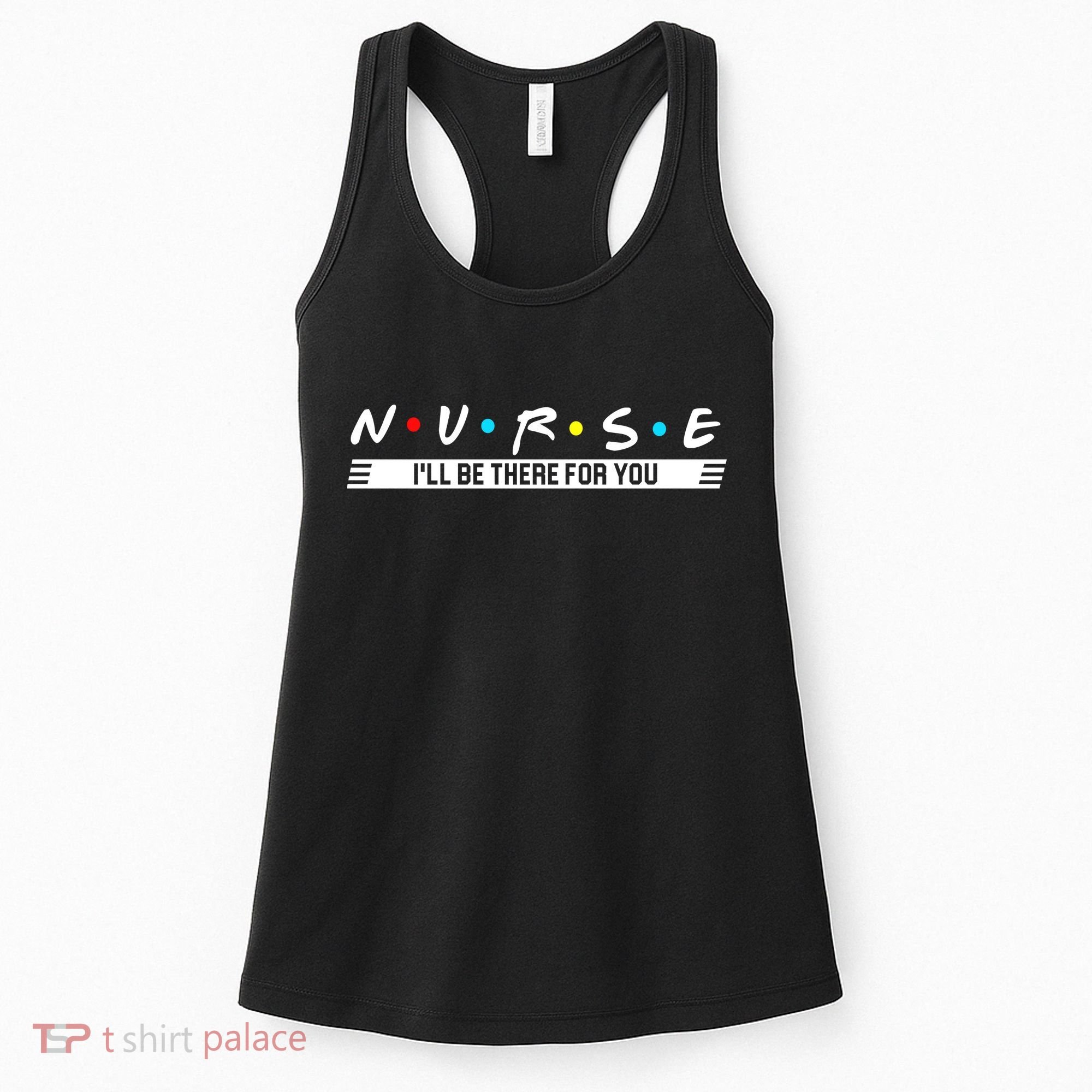 Nurse Be There For You Women's Tank Top