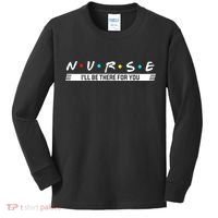 Nurse Be There For You Kids Long Sleeve Shirt thumb 0