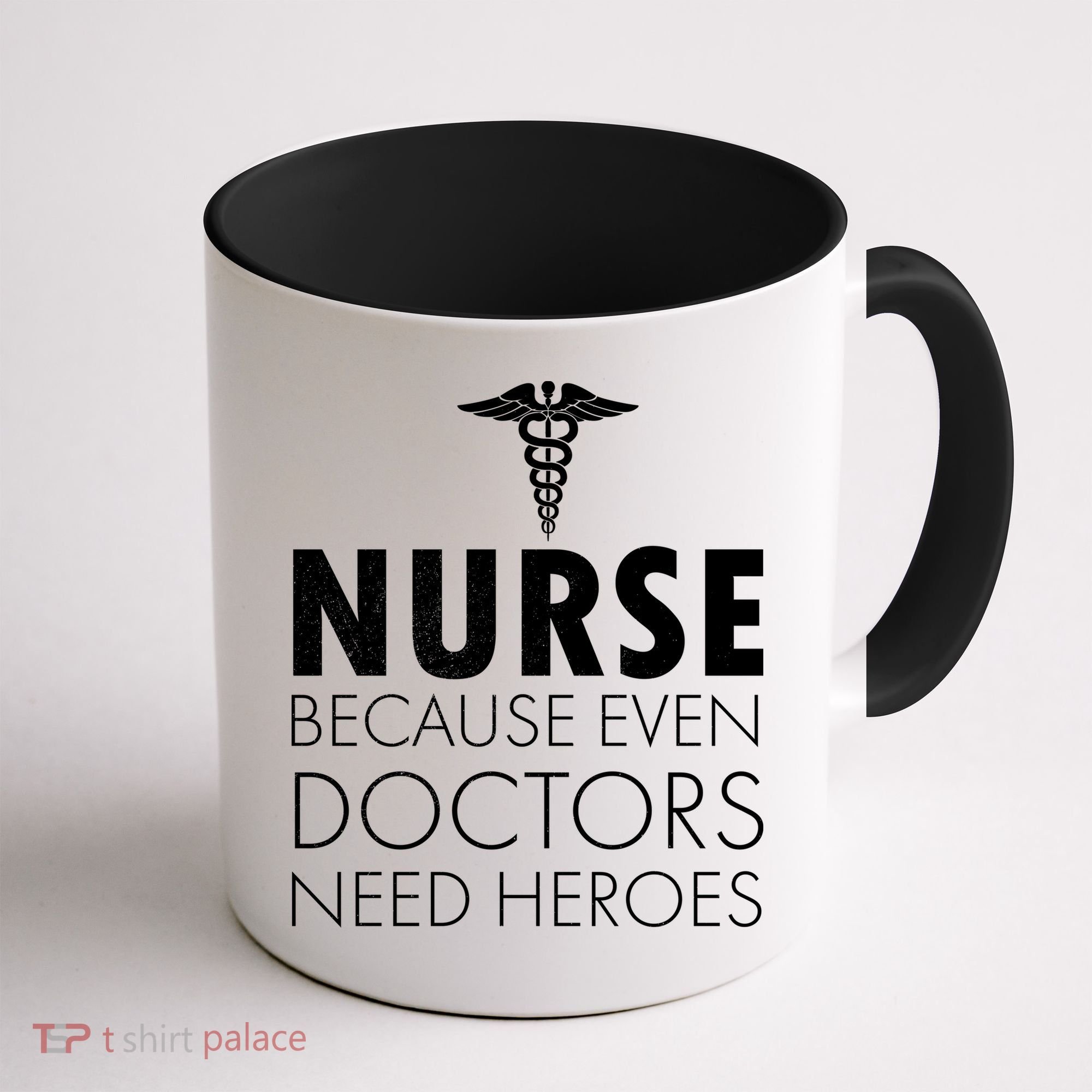 Nurse Because Even Doctors Need Heroes Coffee Mug