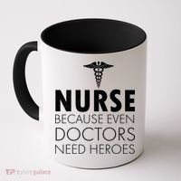 Nurse Because Even Doctors Need Heroes Coffee Mug thumb 0