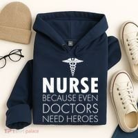 Nurse Because Even Doctors Need Heroes Hoodie thumb 4