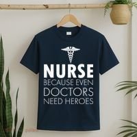 Nurse Because Even Doctors Need Heroes T-Shirt thumb 2