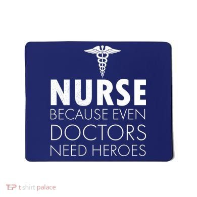 Nurse Because Even Doctors Need Heroes Mousepad