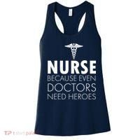 Nurse Because Even Doctors Need Heroes Women's Tank Top thumb 0