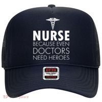 Nurse Because Even Doctors Need Heroes Hat thumb 0