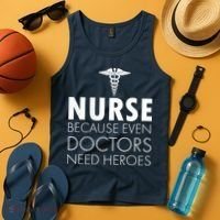 Nurse Because Even Doctors Need Heroes Tank Top thumb 4