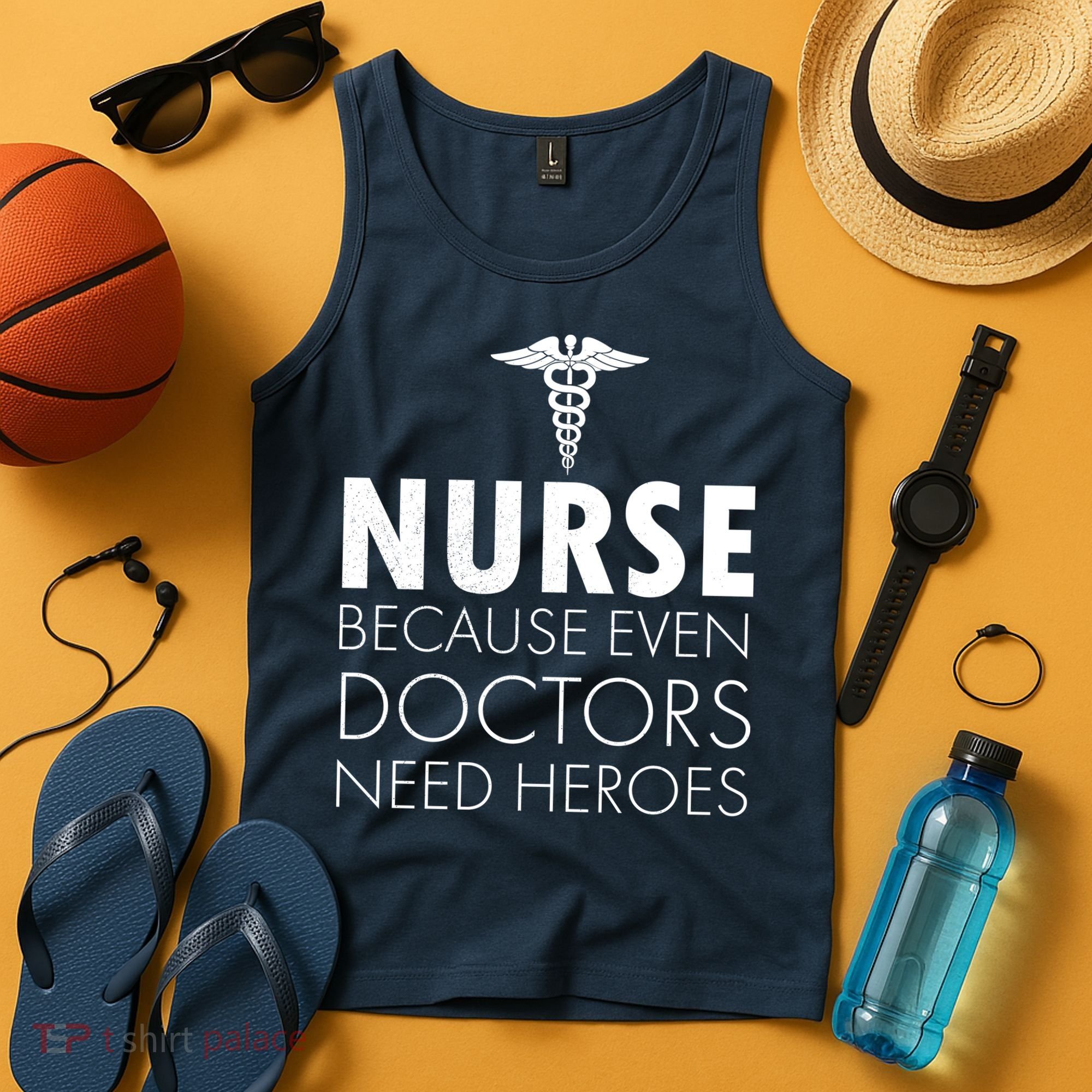 Nurse Because Even Doctors Need Heroes Tank Top