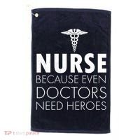 Nurse Because Even Doctors Need Heroes Golf Towel thumb 0