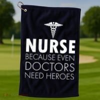 Nurse Because Even Doctors Need Heroes Golf Towel thumb 1