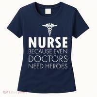 Nurse Because Even Doctors Need Heroes Women's T-Shirt thumb 0