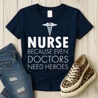 Nurse Because Even Doctors Need Heroes Women's T-Shirt thumb 3