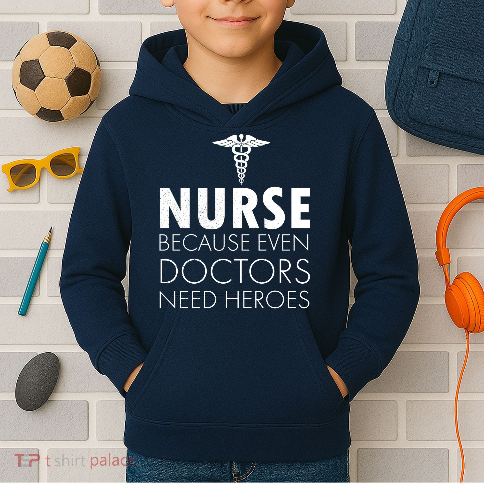 Nurse Because Even Doctors Need Heroes Kids Hoodie