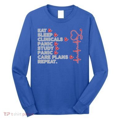 Nurse Eat Sleep Panic Clinicals Repeat Long Sleeve Shirt