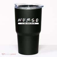 Nurse I'll Be There For You Tumbler thumb 0