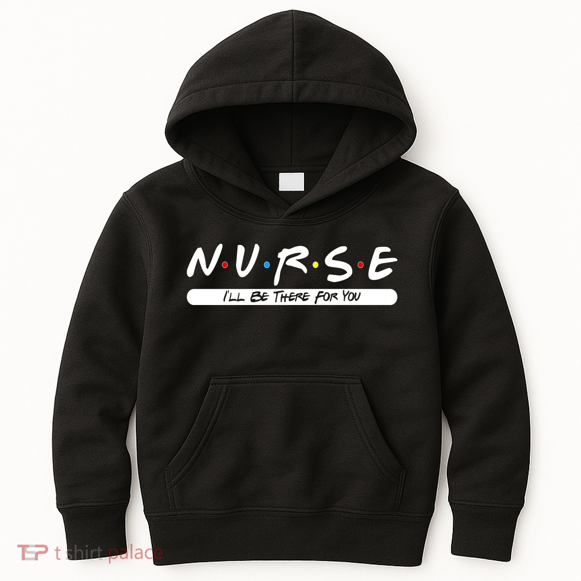 Nurse I'll Be There For You Kids Hoodie