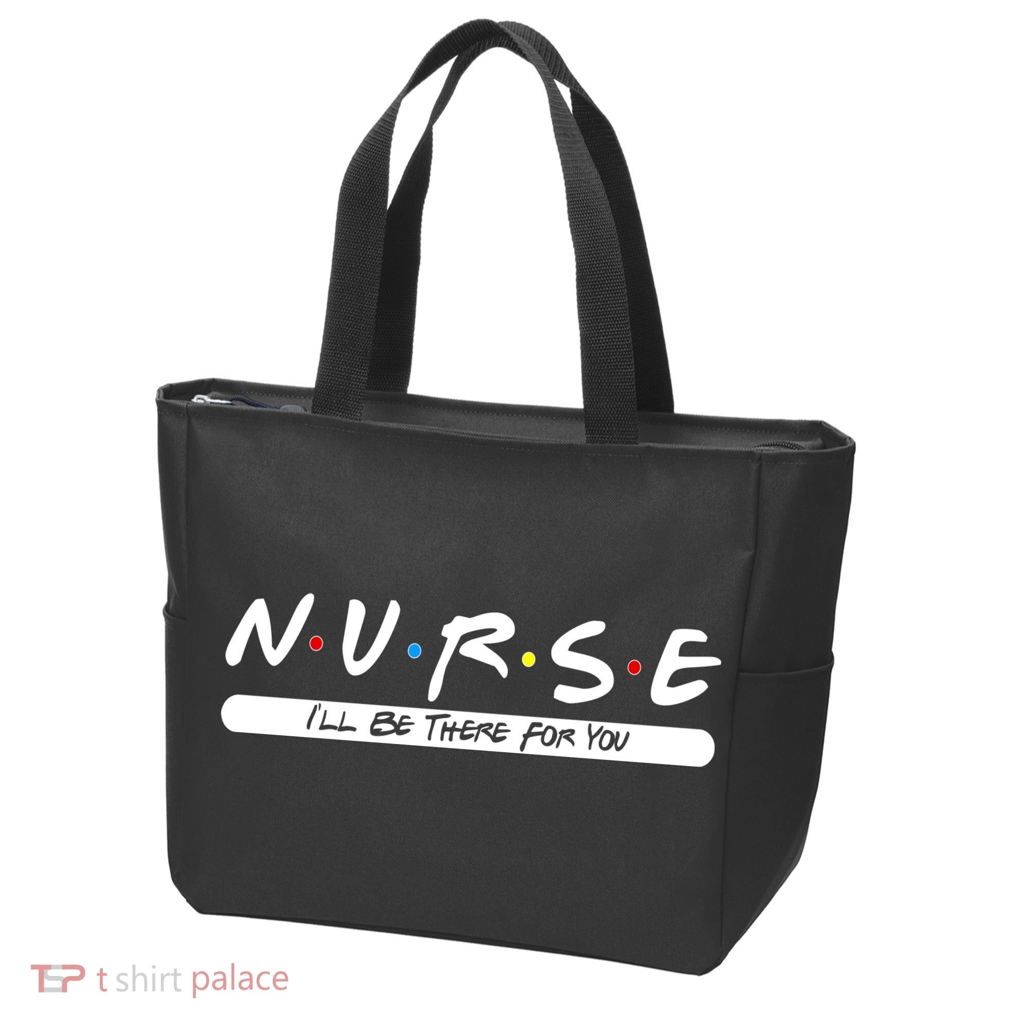 Nurse I'll Be There For You Tote Bag