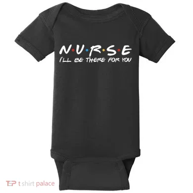 Nurse I'll Be There For You Support Baby Bodysuit