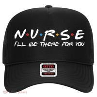 Nurse I'll Be There For You Support Hat thumb 0