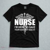 Nurse I'm Here To Save Your Ass Not Kiss It T-Shirt thumb 5