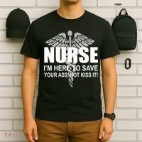 Nurse I'm Here To Save Your Ass Not Kiss It T-Shirt thumb 6