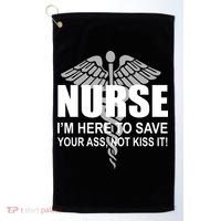 Nurse I'm Here To Save Your Ass Not Kiss It Golf Towel thumb 0