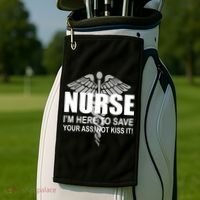 Nurse I'm Here To Save Your Ass Not Kiss It Golf Towel thumb 2