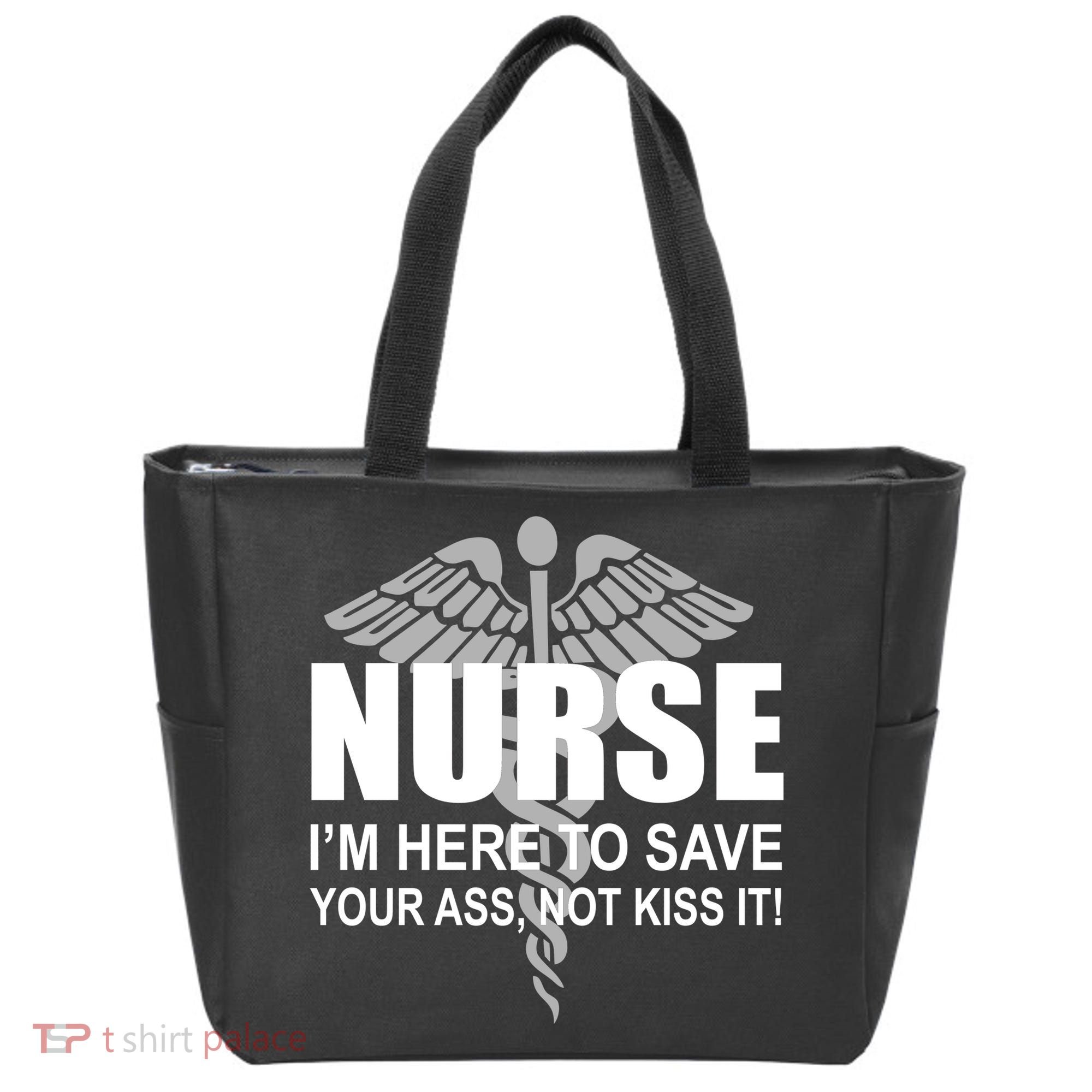 Nurse I'm Here To Save Your Ass Not Kiss It Tote Bag
