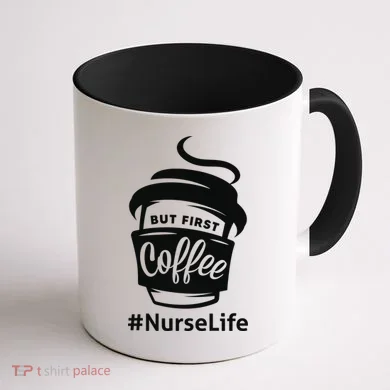 Nurse Life Coffee First Coffee Mug back