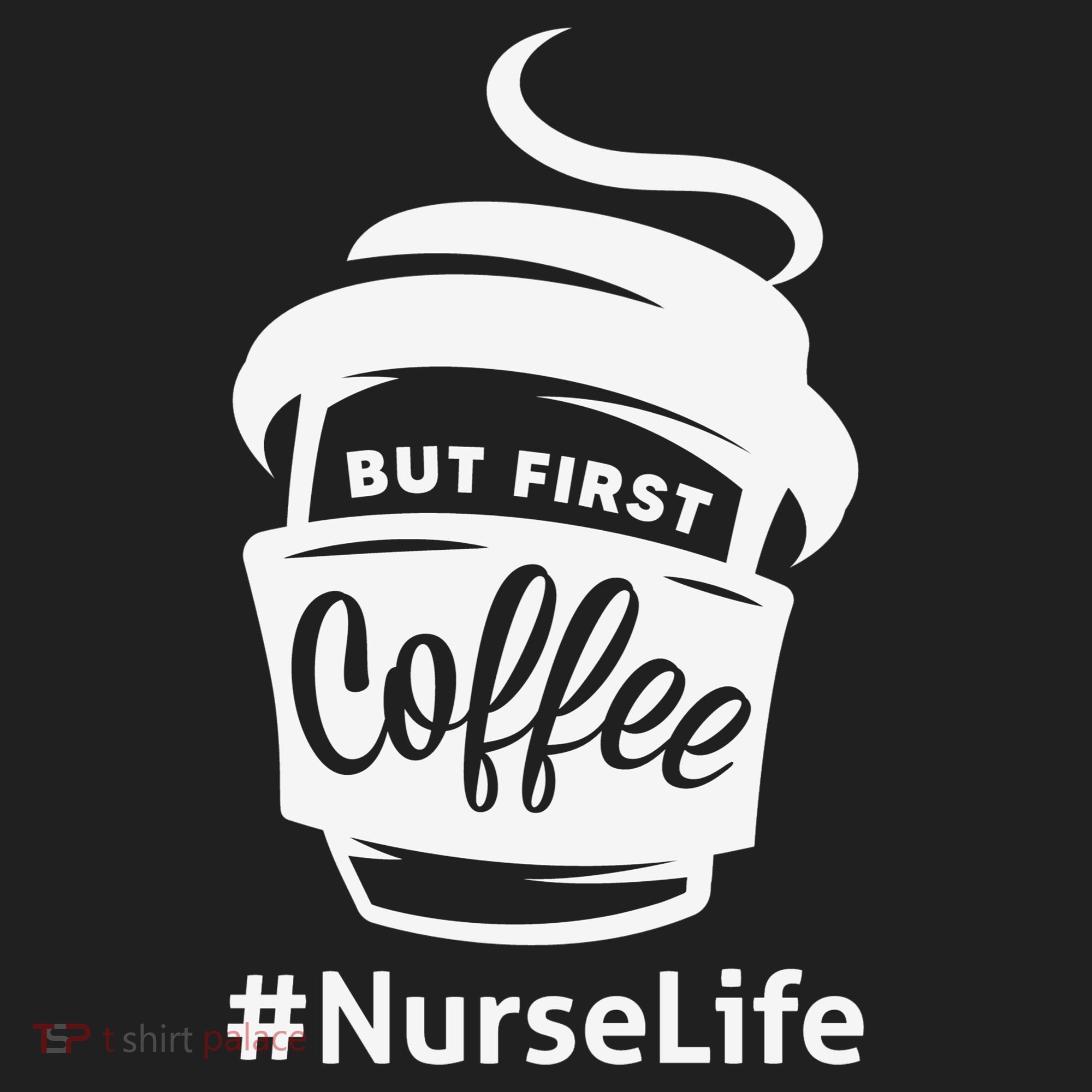 Nurse Life Coffee First Tumbler