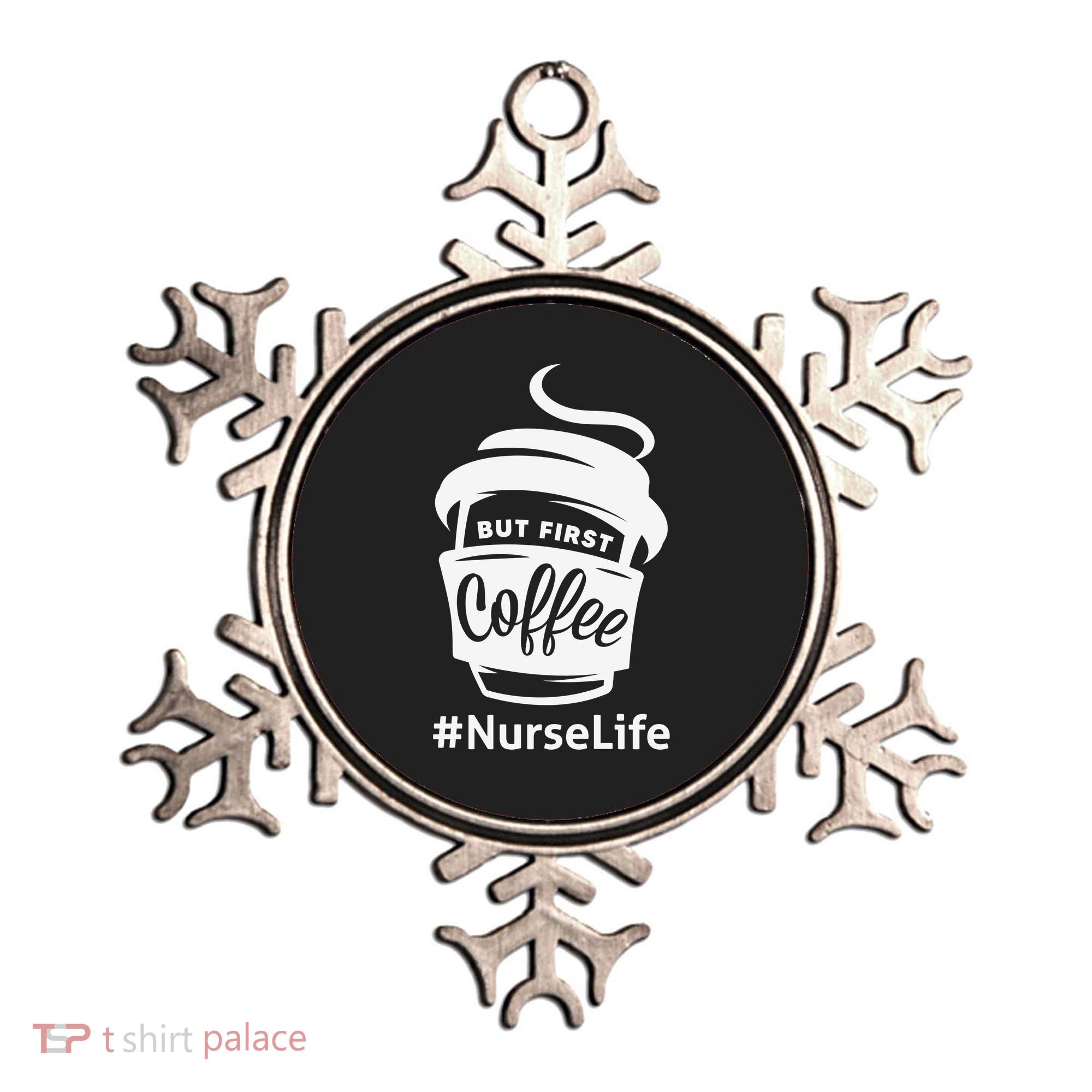 Nurse Life Coffee First Ornament