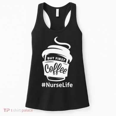 Nurse Life Coffee First Women's Tank Top