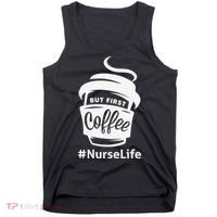 Nurse Life Coffee First Tank Top thumb 0