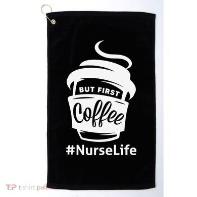 Nurse Life Coffee First Golf Towel