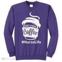 Nurse Life Coffee First Sweatshirt thumb 0