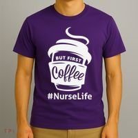 Nurse Life Coffee First T-Shirt thumb 3
